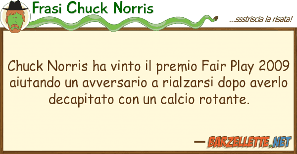 Frasi Chuck Norris chuck norris ha vinto premio fair pla