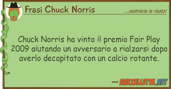 Frasi Chuck Norris chuck norris ha vinto premio fair pla