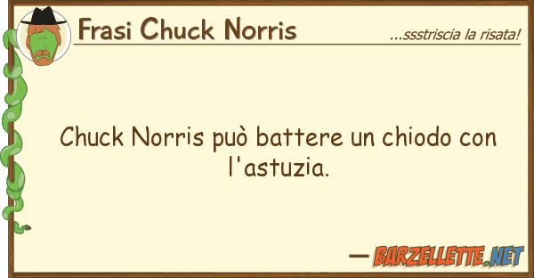 Frasi Chuck Norris chuck norris può battere chiodo