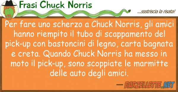 Frasi Chuck Norris fare scherzo chuck norris,
