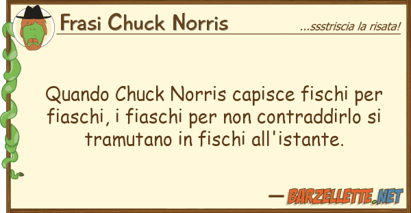 Frasi Chuck Norris quando chuck norris capisce fischi f