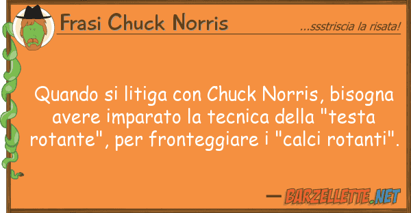 Frasi Chuck Norris quando litiga chuck norris, bisog