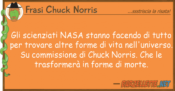 Frasi Chuck Norris scienziati nasa stanno facendo