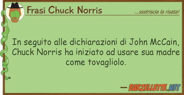 Frasi Chuck Norris seguito dichiarazioni john mc