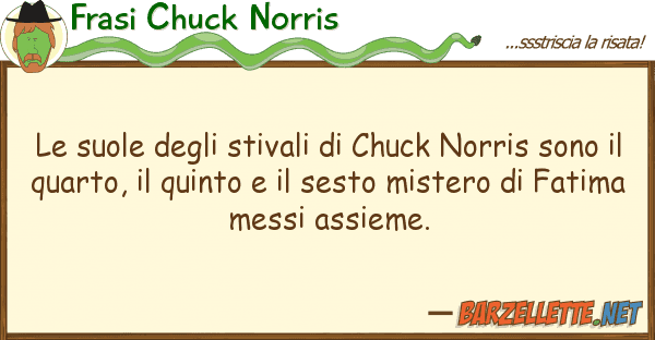 Frasi Chuck Norris suole stivali chuck norris s