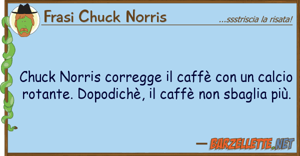 Frasi Chuck Norris chuck norris corregge caffè