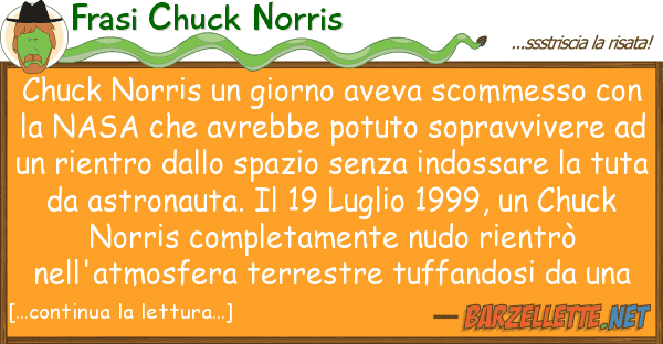 Frasi Chuck Norris chuck norris giorno aveva scommesso