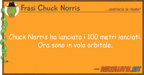 Frasi Chuck Norris chuck norris ha lanciato 100 metri lan