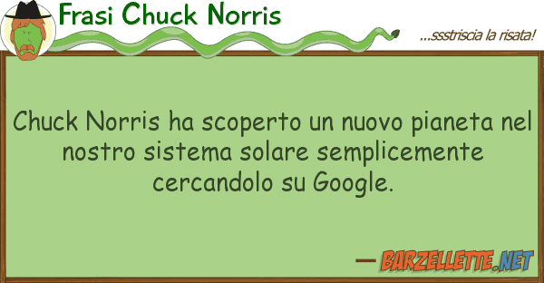 Frasi Chuck Norris chuck norris ha scoperto nuovo pianet