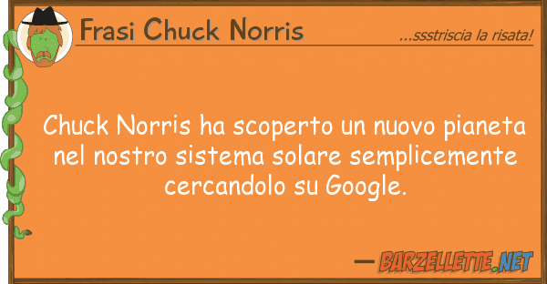 Frasi Chuck Norris chuck norris ha scoperto nuovo pianet