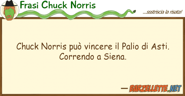 Frasi Chuck Norris chuck norris può vincere palio