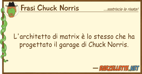 Frasi Chuck Norris l'architetto matrix è stesso