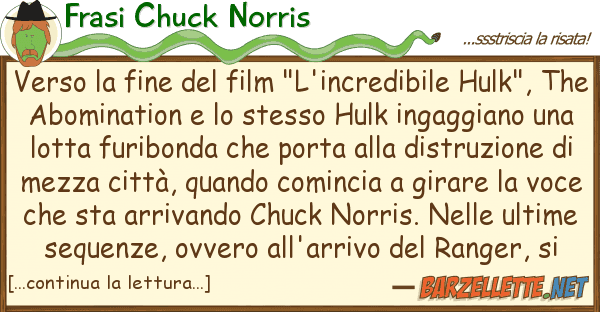 Frasi Chuck Norris verso fine film "l'incredibile hu