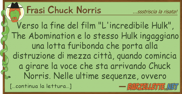 Frasi Chuck Norris verso fine film "l'incredibile hu