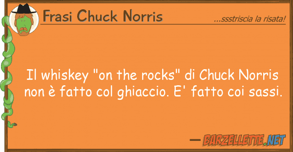 Frasi Chuck Norris whiskey "on rocks" chuck norri