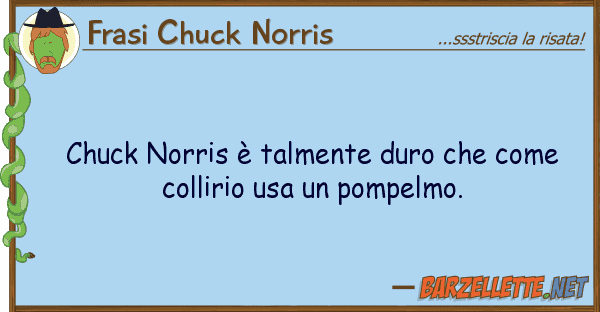 Frasi Chuck Norris chuck norris è talmente duro