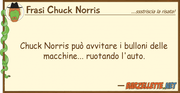 Frasi Chuck Norris chuck norris può avvitare bulloni
