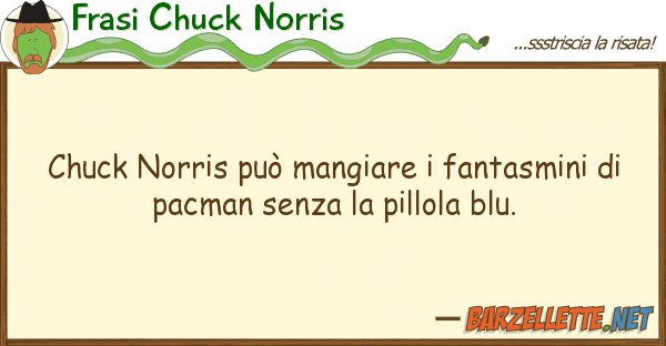 Frasi Chuck Norris chuck norris può mangiare fantasmini