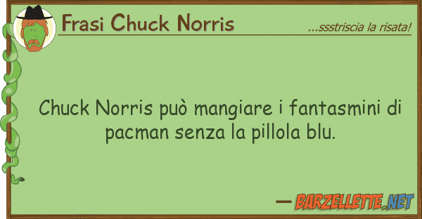 Frasi Chuck Norris chuck norris può mangiare fantasmini