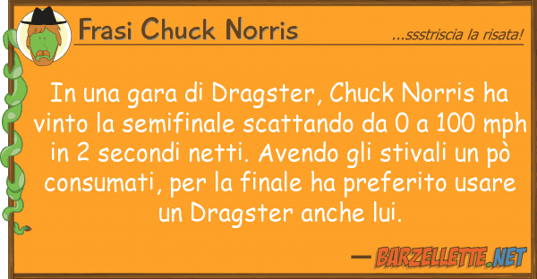 Frasi Chuck Norris gara dragster, chuck norris ha