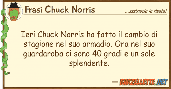 Frasi Chuck Norris ieri chuck norris ha fatto cambio