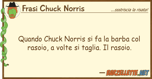 Frasi Chuck Norris quando chuck norris fa barba r