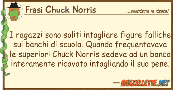 Frasi Chuck Norris ragazzi sono soliti intagliare figure