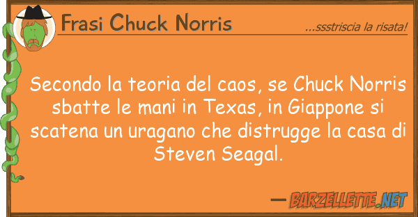 Frasi Chuck Norris secondo teoria caos, chuck nor