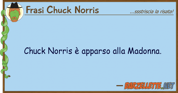Frasi Chuck Norris chuck norris è apparso madonna.