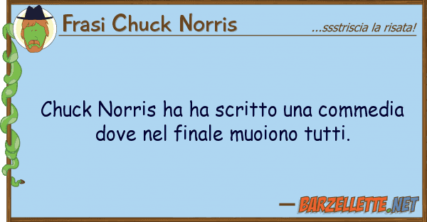 Frasi Chuck Norris chuck norris ha ha scritto commedia