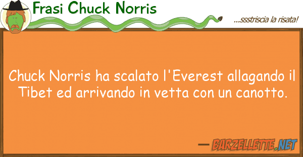 Frasi Chuck Norris chuck norris ha scalato l'everest allaga