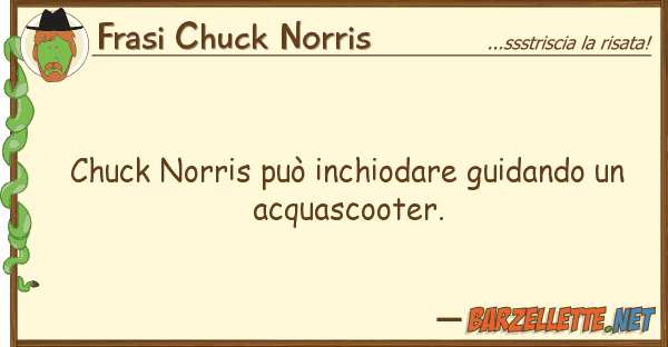 Frasi Chuck Norris chuck norris può inchiodare guidando