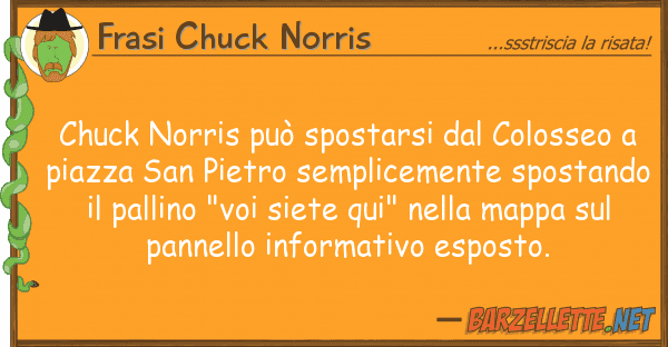 Frasi Chuck Norris chuck norris può spostarsi colosseo