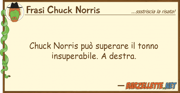 Frasi Chuck Norris chuck norris può superare tonno insu