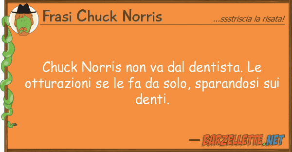 Frasi Chuck Norris chuck norris va dentista. ott