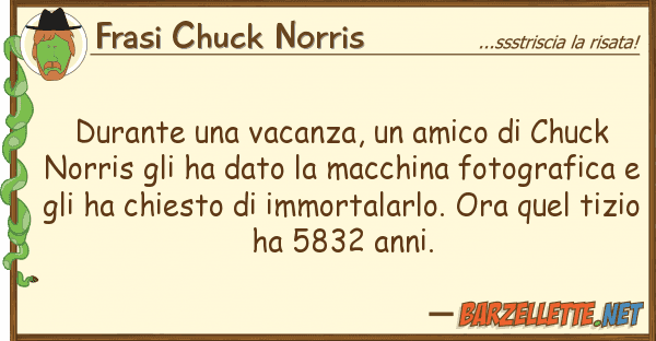 Frasi Chuck Norris durante vacanza, amico chuck n