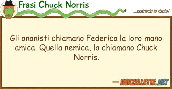 Frasi Chuck Norris onanisti chiamano federica m