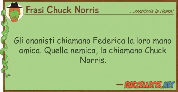 Frasi Chuck Norris onanisti chiamano federica m