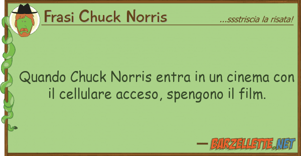 Frasi Chuck Norris quando chuck norris entra cinema