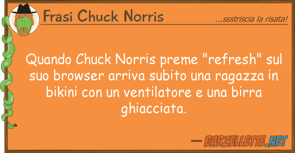 Frasi Chuck Norris quando chuck norris preme "refresh"