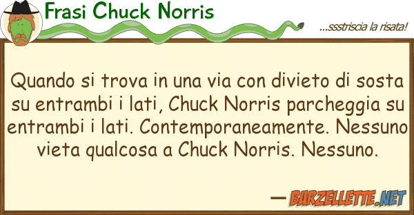 Frasi Chuck Norris quando trova via divieto d