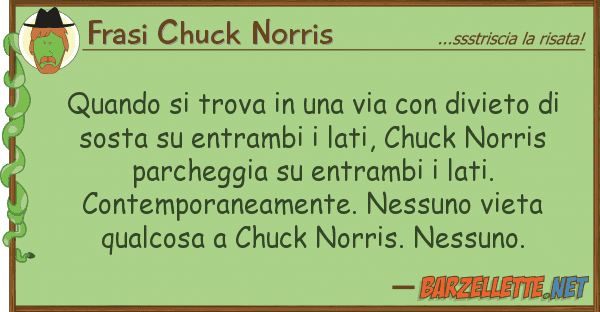 Frasi Chuck Norris quando trova via divieto d