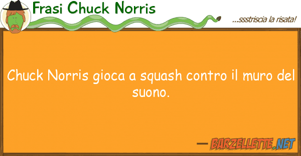 Frasi Chuck Norris chuck norris gioca squash mu
