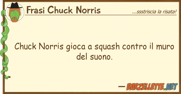 Frasi Chuck Norris chuck norris gioca squash mu