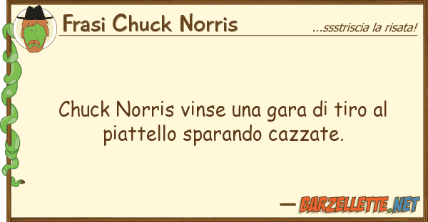 Frasi Chuck Norris chuck norris vinse gara tiro p