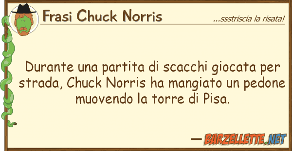 Frasi Chuck Norris durante partita scacchi giocata p