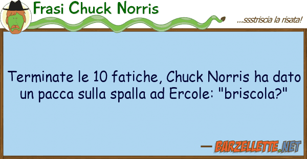 Frasi Chuck Norris terminate 10 fatiche, chuck norris ha