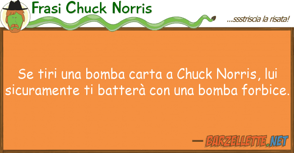 Frasi Chuck Norris tiri bomba carta chuck norris,