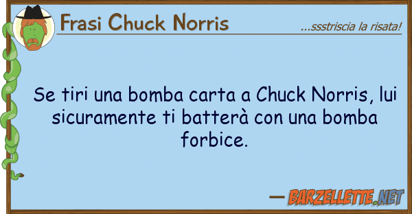Frasi Chuck Norris tiri bomba carta chuck norris,