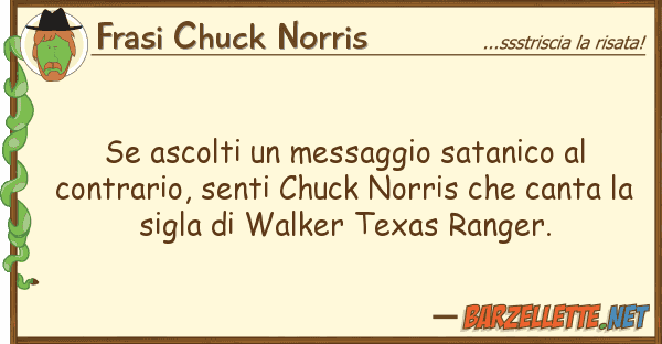 Frasi Chuck Norris ascolti messaggio satanico cont